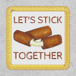 Let's Stick Together Mozzarella Sticks Junk Food Patch