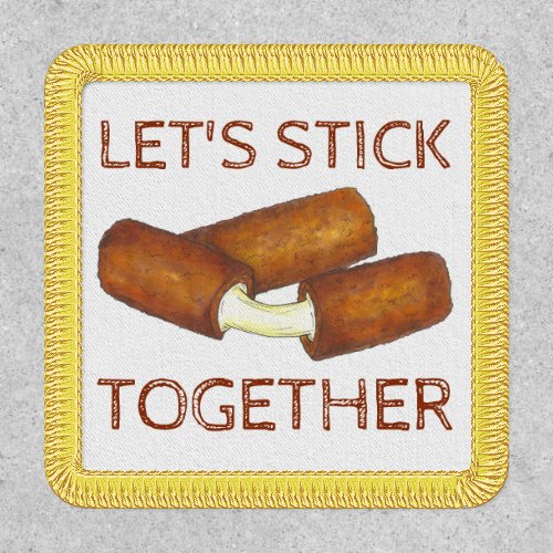 Lets Stick Together Mozzarella Sticks Junk Food Patch