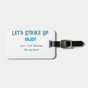 Let's strike up blue gray happy 10 birthday name luggage tag