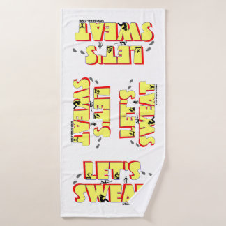 Let's Sweat Bath Towel