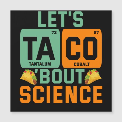 Lets Ta co About Science Funny Tacos Mexican Food