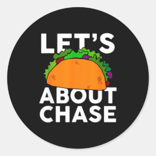 Lets Taco About Chase Name Shirt Taco Gift Classic Round Sticker