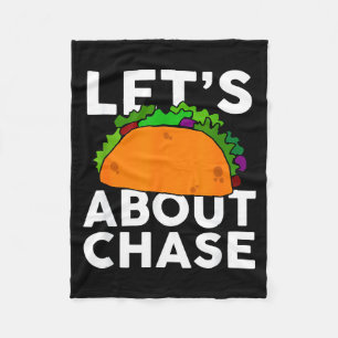Lets Taco About Chase Name Shirt Taco Gift  Fleece Blanket