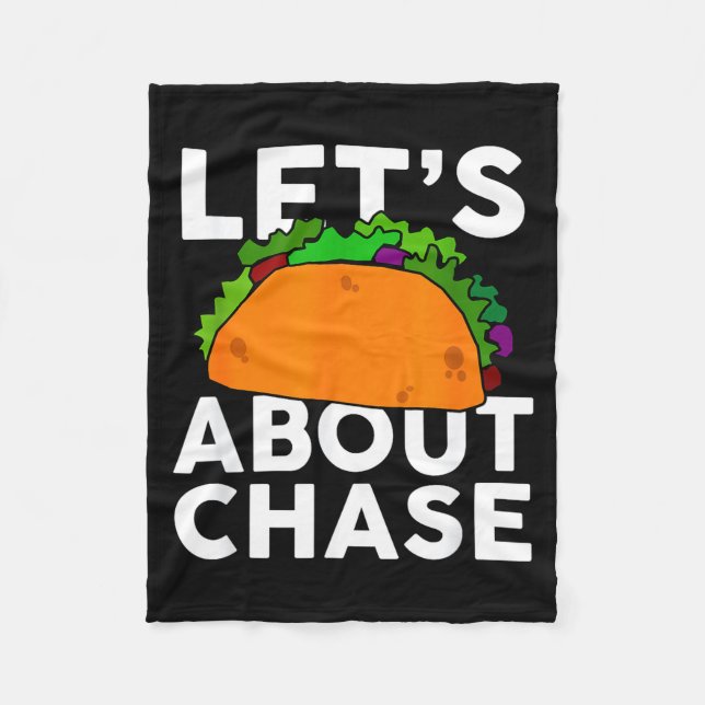 Lets Taco About Chase Name Shirt Taco Gift  Fleece Blanket (Front)