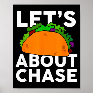 Lets Taco About Chase Name Shirt Taco Gift  Poster
