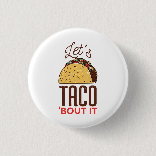Let's Taco About It Button (Front)