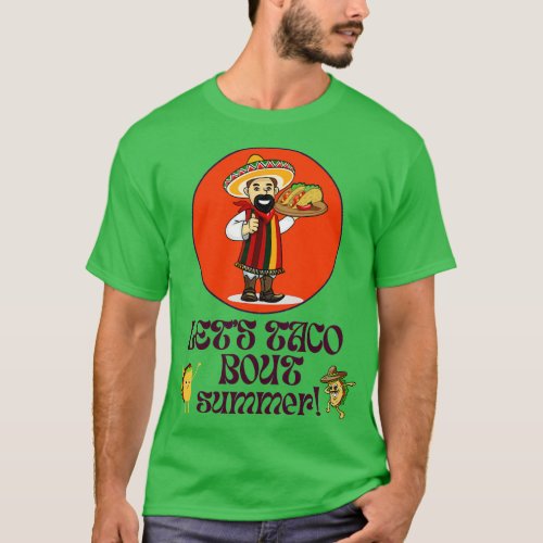 LETS TACO ABOUT SUMMER TACO LOVER FUN TEE