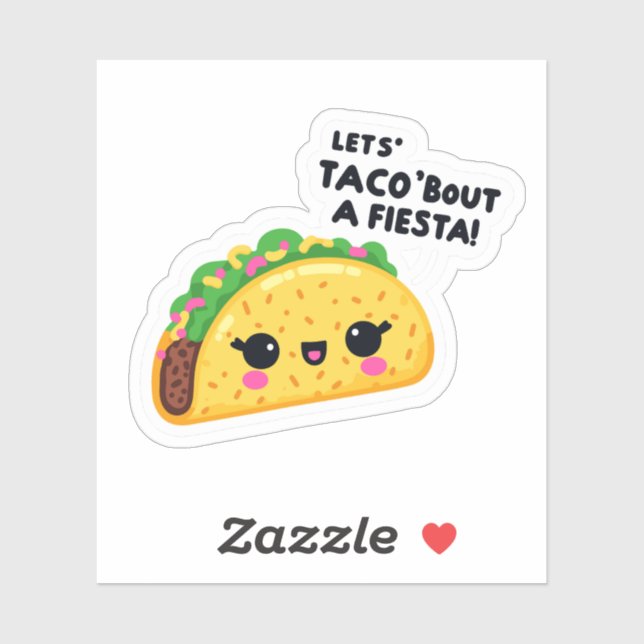 Lets Taco 'Bout a fiesta Sticker (Sheet)