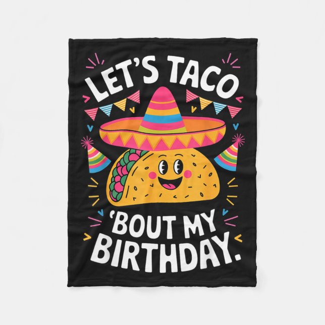 Let's taco bout birthday funny mexican fiesta fleece blanket (Front)