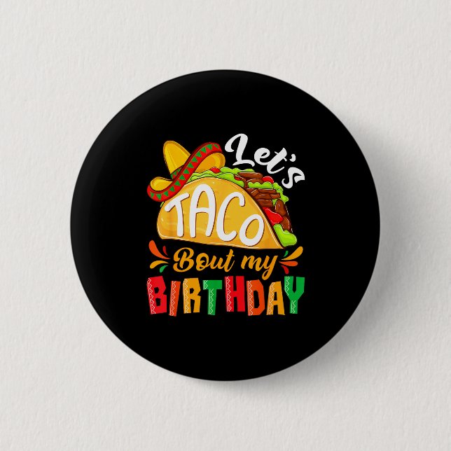 Let's taco bout birthday funny mexican party boys button (Front)