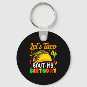 Let's taco bout birthday funny mexican party boys keychain