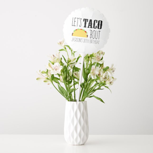 Let's Taco 'Bout Birthday Party Balloon (Vase)