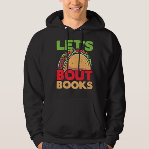 Lets Taco Bout Books Cinco De Mayo Mexican Sombre Hoodie