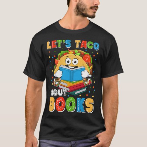 Lets Taco Bout Books Cinco De Mayo Mexican Taco Bo T_Shirt