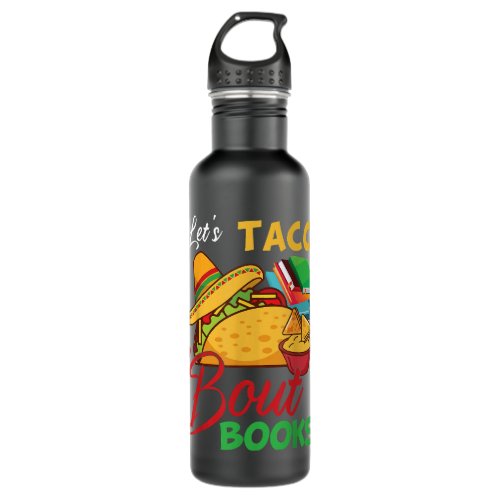 Lets Taco Bout Books Lover Cinco De Mayo Bookish Stainless Steel Water Bottle