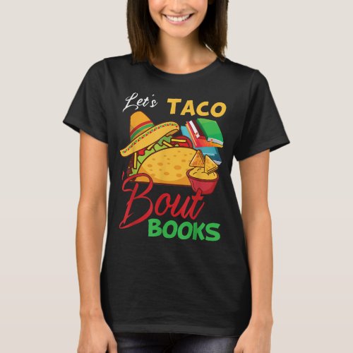 Lets Taco Bout Books Lover Cinco De Mayo Bookish T_Shirt