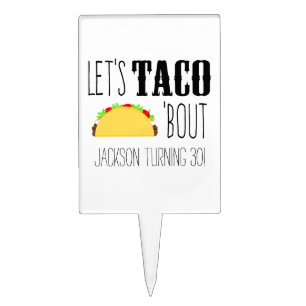 Let's Taco 'Bout Cake Topper
