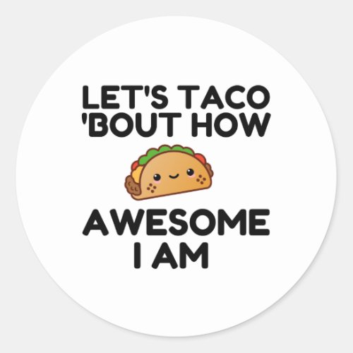 Lets Taco Bout Classic Round Sticker