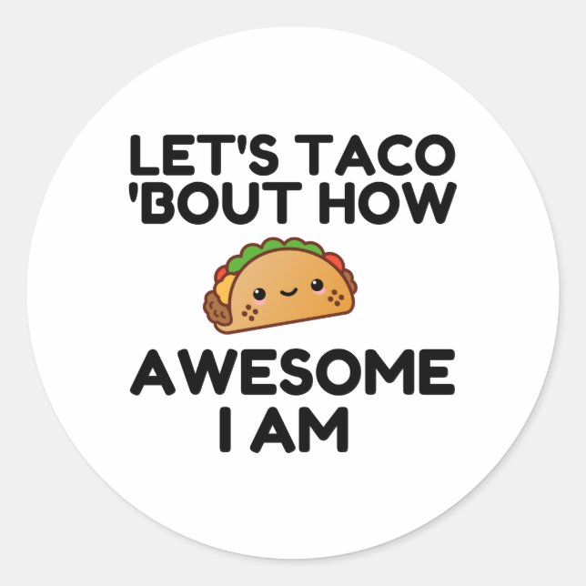 Let's Taco 'Bout Classic Round Sticker (Front)