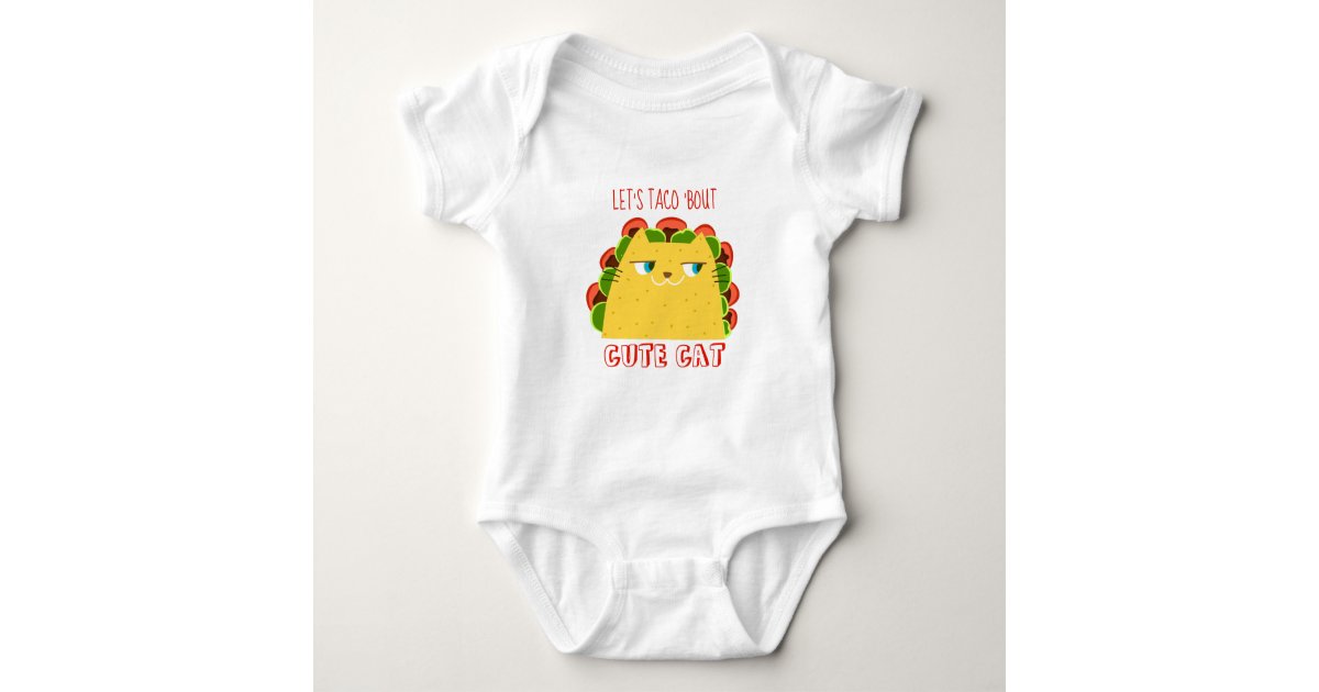 Let S Taco Bout Cute Cat Funny Mexican Food Baby Bodysuit
