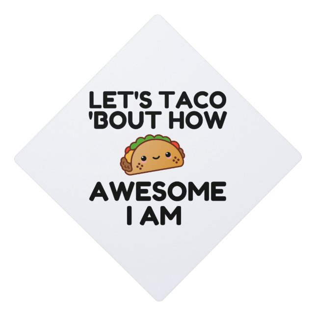 Let's Taco 'Bout Graduation Cap Topper (Front)