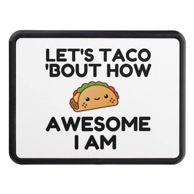 Let's Taco 'Bout Hitch Cover (Front)