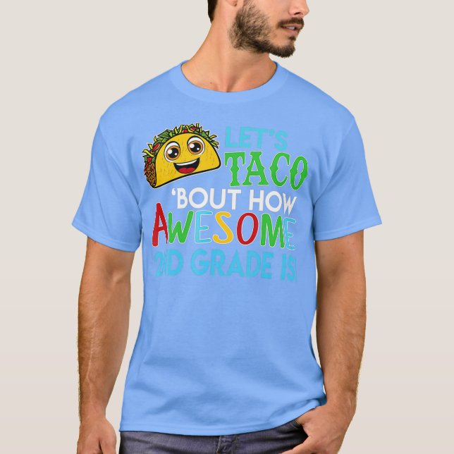 Lets Taco Bout How Awesome 2nd Grade School Days T-Shirt (Front)