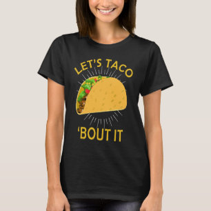 Let's Taco Bout I Taco Cinco De Mayo T-Shirt