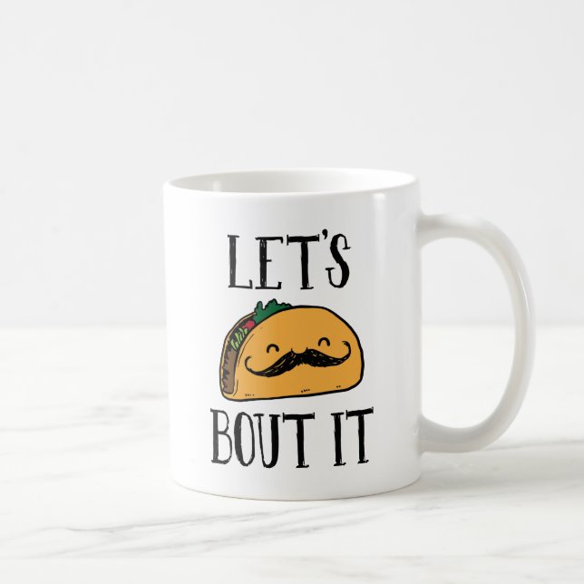 Let's Taco Bout It Coffee Mug (Right)