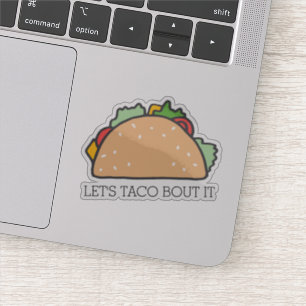 Let's Taco Bout It Cute Mexican Food Pun Sticker