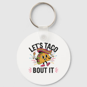Let's Taco Bout It Funny Mexican Taco Lover Cinco Keychain