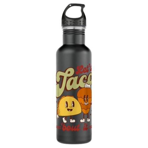 Lets Taco Bout It Funny Mexican Tacos Spice Food  Stainless Steel Water Bottle
