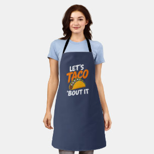 Let's Taco Bout It Funny Pun Apron