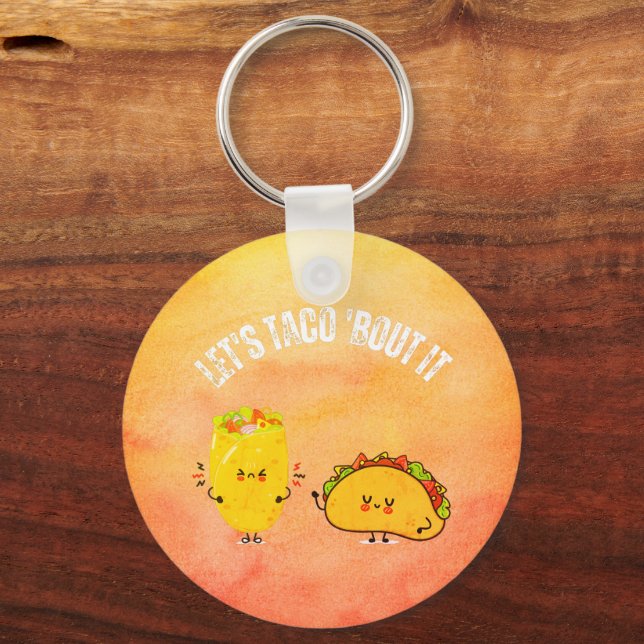 Let's Taco 'Bout It - Mexican Pun Keychain (Front)