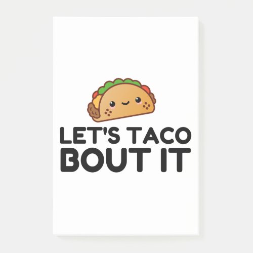 LETS TACO BOUT IT POST_IT NOTES