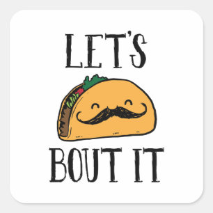 Let's Taco Bout It Square Sticker
