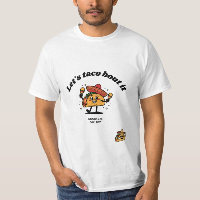 "Lets taco bout it" T-Shirt by "ALLLOT" (Front)