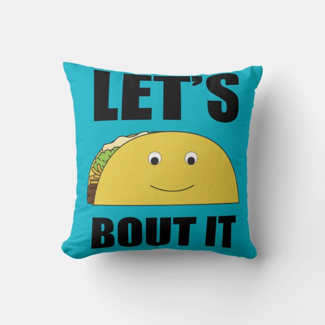 Let's Taco Bout It Throw Pillow (Front)