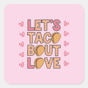 Let's Taco Bout Love Square Sticker