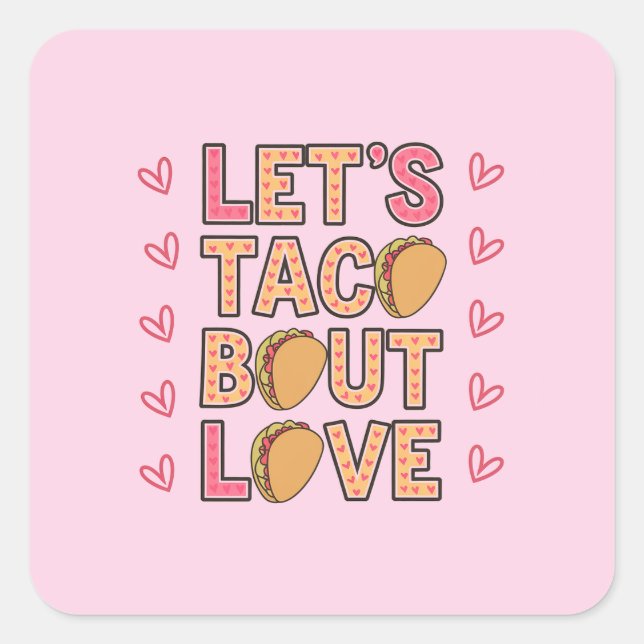 Let's Taco Bout Love Square Sticker (Front)