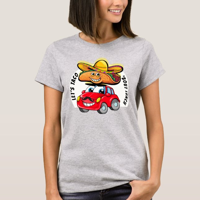 Let's TACO 'Bout Lunch T-Shirt (Front)