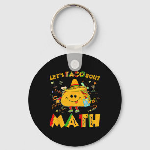 Let's Taco Bout Math Funny Cinco De Mayo Math Teac Keychain