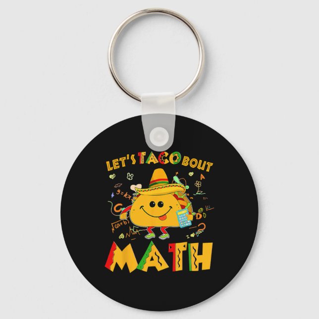 Let's Taco Bout Math Funny Cinco De Mayo Math Teac Keychain (Front)
