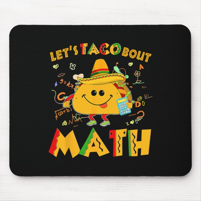 Let's Taco Bout Math Funny Cinco De Mayo Math Teac Mouse Pad (Front)