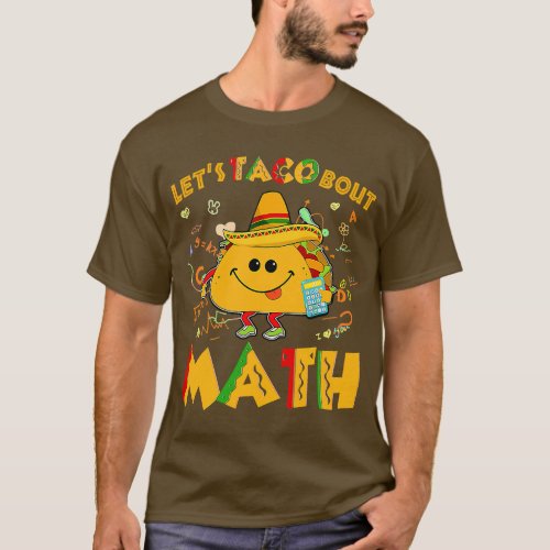 Lets Taco Bout Math Funny Cinco De Mayo Math Teach T_Shirt
