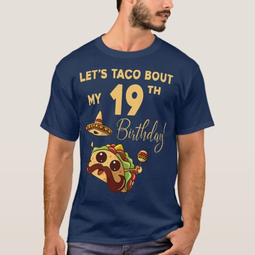 Lets Taco Bout My 19th Birthday Cute Cinco De Mayo T_Shirt