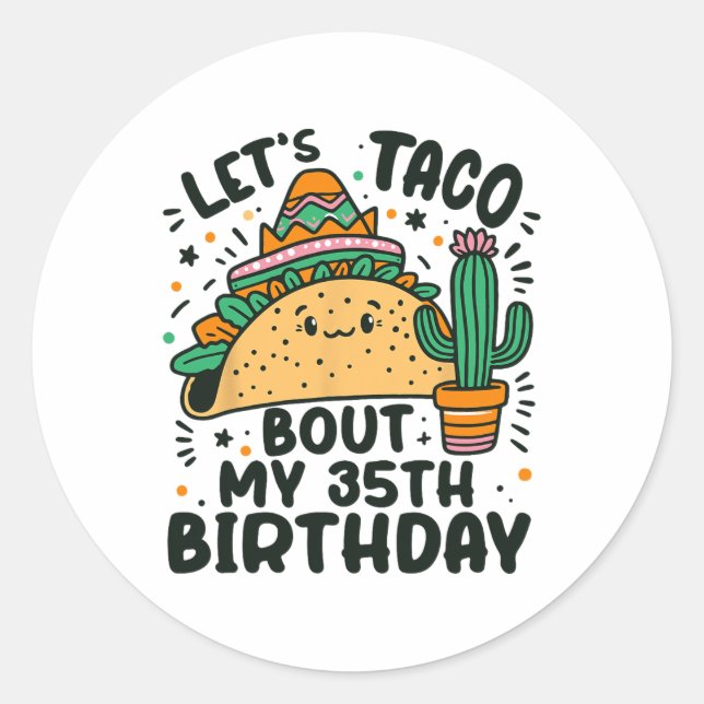 Let's Taco Bout My 35th Birthday Mexican Party Boy Classic Round Sticker (Front)