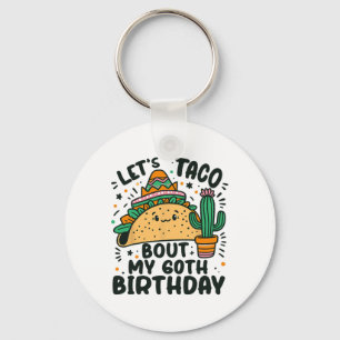 Let's Taco Bout My 60th Birthday Mexican Party Boy Keychain