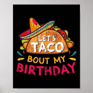 Let's Taco Bout My Birthday Born On Cinco De Mayo  Poster