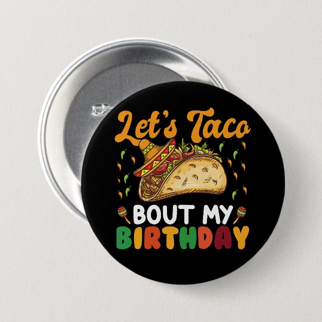 Let's Taco Bout My Birthday Cinco De Mayo Party  Button (Front & Back)